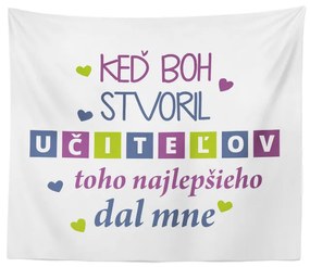 Sablio Deka Keď Boh stvoril učiteľov: 150x120 cm