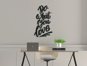 drevko Nálepka na stenu Do what you love Rozmer obrazu: 41,5 x 24 cm, Farba dekorácie: Čierna