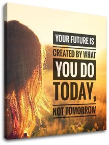 Motivačný obraz na stenu Your future is created | rôzne rozmery
