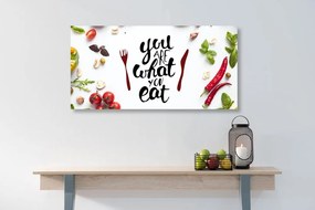 Obraz s nápisom -  You are what you eat