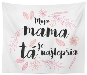 Sablio Deka Moja mama je tá najlepšia: 150x120 cm