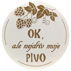 AMADEA Drevený podtácok okrúhly Pivo text "ok, ale najskôr moje pivo", priemer 10,5 cm