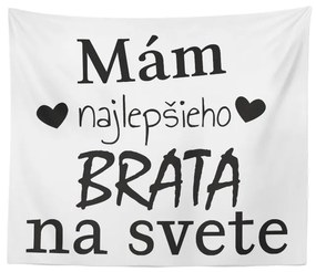 Sablio Deka Ja mám najlepšieho brata na svete: 150x120 cm