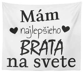 Sablio Deka Ja mám najlepšieho brata na svete: 150x120 cm