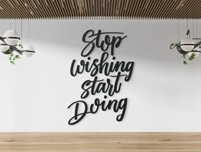 drevko Dekorácia na stenu Stop wishing start doing Rozmer obrazu: 42 x 29 cm, Farba dekorácie: Čierna
