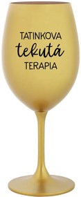 TATINKOVA TEKUTÁ TERAPIA - zlatý pohár na víno 350 ml