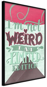 Artgeist Plagát - I'm Not Weird [Poster] Veľkosť: 20x30, Verzia: Čierny rám