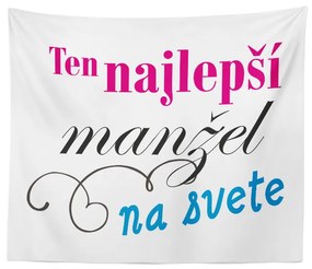Sablio Deka Ten najlepší manžel na svete: 150x120 cm