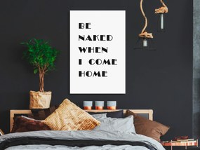 Artgeist Obraz - Be Naked When I Come Home (1 Part) Vertical Veľkosť: 20x30, Verzia: Na talianskom plátne