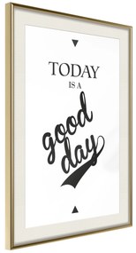 Artgeist Plagát - Today Is a Good Day [Poster] Veľkosť: 20x30, Verzia: Zlatý rám s passe-partout