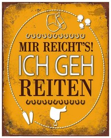 Žltá antik nástenná kovová ceduľa Mir reicht's! Ich geh reiten - 20 * 1 * 25 cm