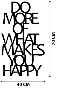 Do More Of What Makes You Happy Metal Decor