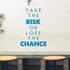 Veselá Stena Samolepka Take the risk or lose the chance Farba: modrá, Veľkosť: 80 x 55 cm