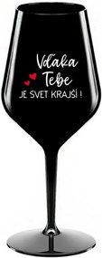 VĎAKA TEBE JE SVET KRAJŠÍ! - čierny nerozbitný pohár na víno 470 ml