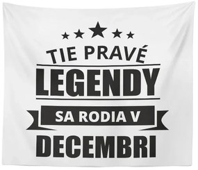 Sablio Deka Tie pravé legendy sa rodia v decembri: 150x120 cm
