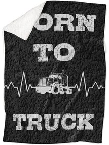 Deka Born to truck (Podšitie baránkom: ÁNO)