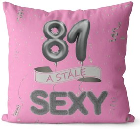 Vankúš Stále sexy – ružový (Veľkosť: 40 x 40 cm, vek: 81)