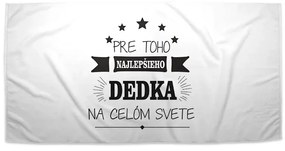 Sablio Uterák Pre toho najlepšieho dedka - 50x100 cm