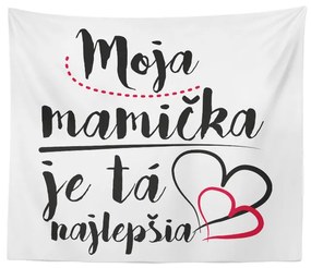 Sablio Deka Moja mamička je tá najlepšia: 150x120 cm