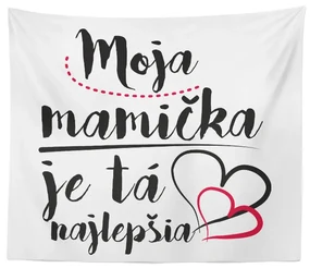 Sablio Deka Moja mamička je tá najlepšia: 150x120 cm