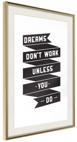 Artgeist Plagát - Dreams don't work [Poster] Veľkosť: 30x45, Verzia: Zlatý rám s passe-partout