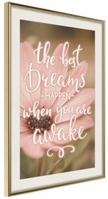 Artgeist Plagát - The Best Dreams Happen When You Are Awake [Poster] Veľkosť: 40x60, Verzia: Zlatý rám s passe-partout