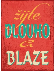 Ceduľa Žite dlouho a blaze