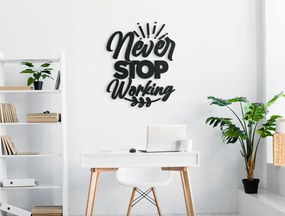 drevko Drevená nálepka Never stop working Rozmer obrazu: 42,5 x 33,5 cm, Farba dekorácie: Čierna