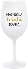 MAMINKINA TEKUTÁ TERAPIA  - biely pohár na víno 350 ml