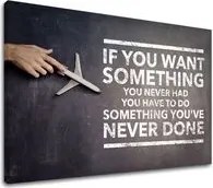 Motivačný obraz na stenu If you want something 100x150 cm
