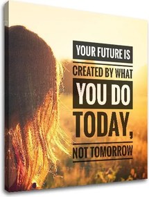 Motivačný obraz na stenu Your future is created