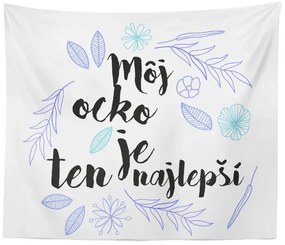 Sablio Deka Môj otec je ten najlepší: 150x120 cm