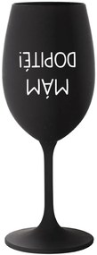 MÁM DOPITÉ! - čierny pohár na víno 350 ml