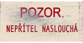 Ceduľa  Pozor nepřítel naslouchá