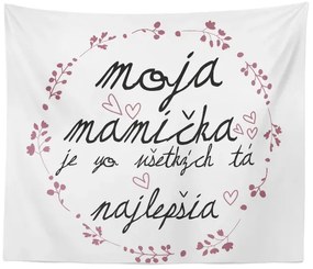 Sablio Deka Moja mamička je tá zo všetkých najlepšia: 150x120 cm