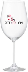 DNES SA REGENERUJEM! - priehľadný pohár na víno 350 ml