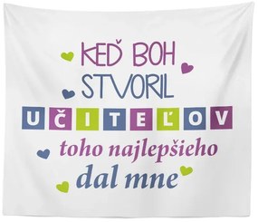 Sablio Deka Keď Boh stvoril učiteľov: 150x120 cm