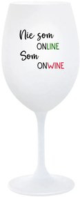 NIE SOM ONLINE SOM ONWINE - biely pohár na víno 350 ml