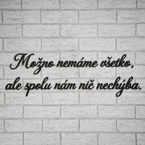 DUBLEZ | Citát na stenu - Možno nemáme všetko, ale spolu nám nič nechýba.