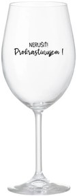 NERUŠIŤ! PROKRASTINUJEM! - priehľadný pohár na víno 350 ml