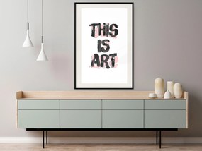 Artgeist Plagát - This Is Art [Poster] Veľkosť: 20x30, Verzia: Čierny rám