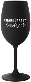 CHARDONNAY? ŠARDOJÓÓ! - čierny pohár na víno 350 ml