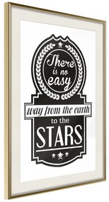 Artgeist Plagát - There Is No Easy Way From The Earth To The Stars [Poster] Veľkosť: 20x30, Verzia: Zlatý rám s passe-partout