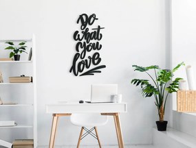drevko Nálepka na stenu Do what you love Rozmer obrazu: 41,5 x 24 cm, Farba dekorácie: Čierna