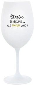 ŠTĚSTÍ SI NEKOUPÍŠ...ALE VÍNO JO! - biely pohár na víno 350 ml