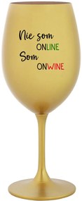 NIE SOM ONLINE SOM ONWINE - zlatý pohár na víno 350 ml