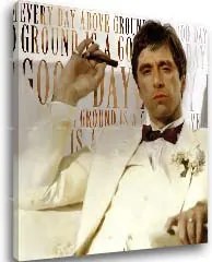 Scarface obraz na plátne Every day above ground is a good day