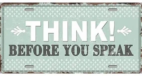 Ceduľa Think Before You Speak