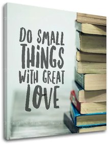 Motivačný obraz na stenu Do small things_002 | rôzne rozmery
