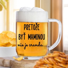 Ahome Číry pohár na pivo 0,5 l - Pretože byť maminou nie je sranda